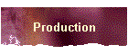 Production
